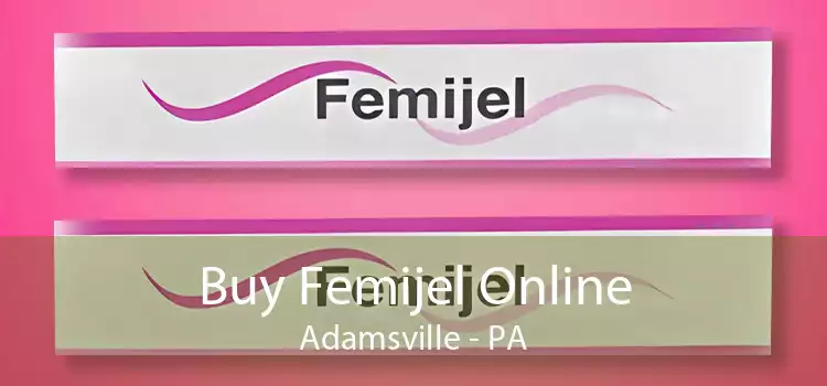 Buy Femijel Online Adamsville - PA