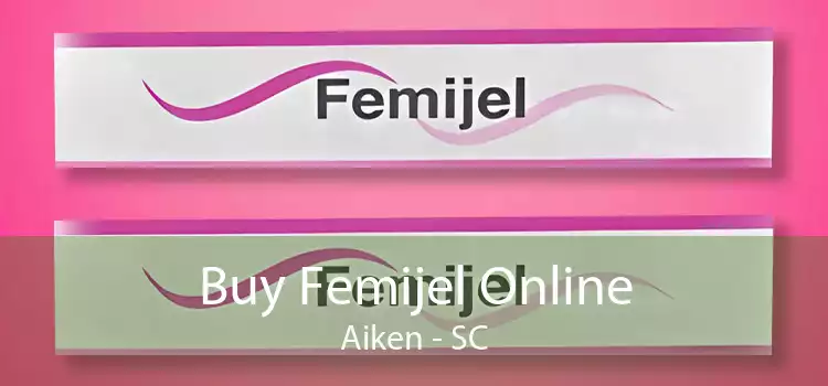 Buy Femijel Online Aiken - SC