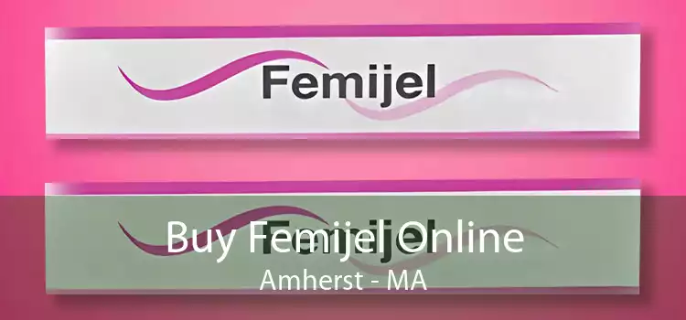 Buy Femijel Online Amherst - MA