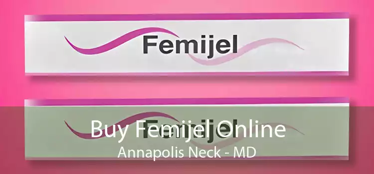 Buy Femijel Online Annapolis Neck - MD
