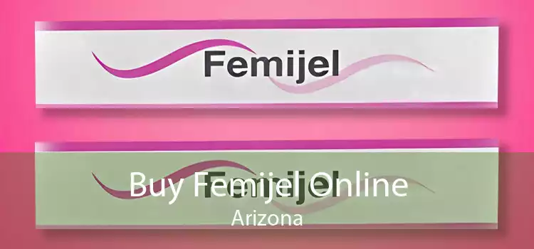 Buy Femijel Online Arizona
