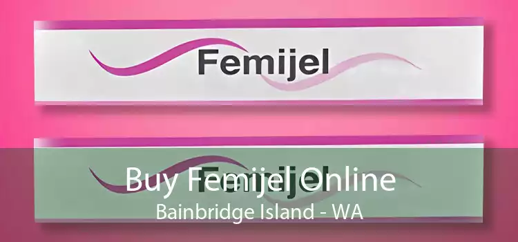 Buy Femijel Online Bainbridge Island - WA