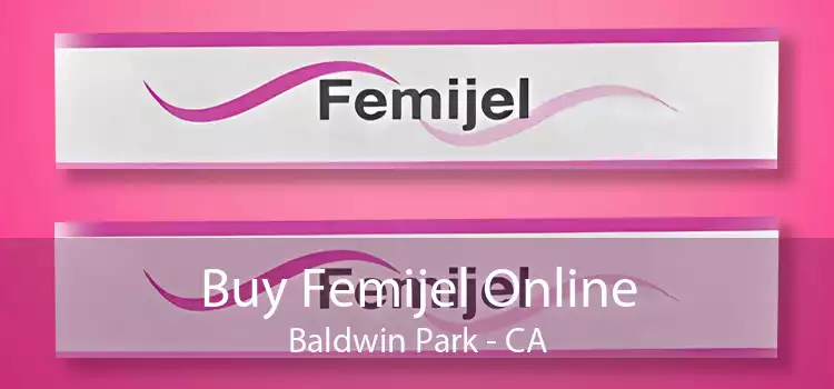 Buy Femijel Online Baldwin Park - CA