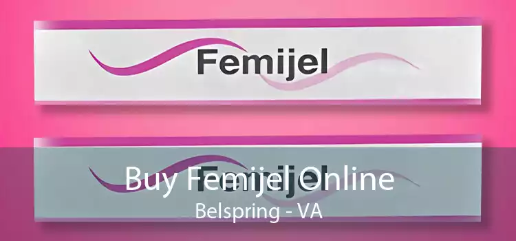 Buy Femijel Online Belspring - VA