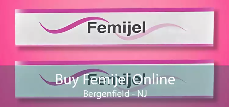 Buy Femijel Online Bergenfield - NJ