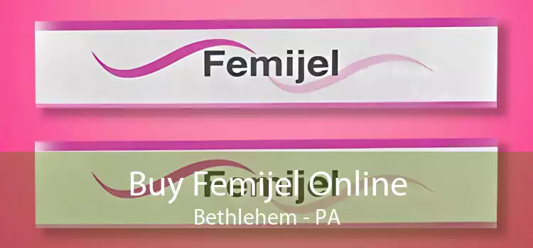 Buy Femijel Online Bethlehem - PA