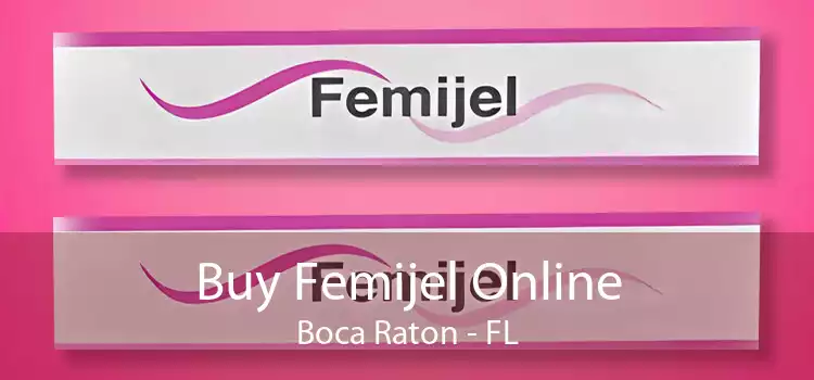 Buy Femijel Online Boca Raton - FL
