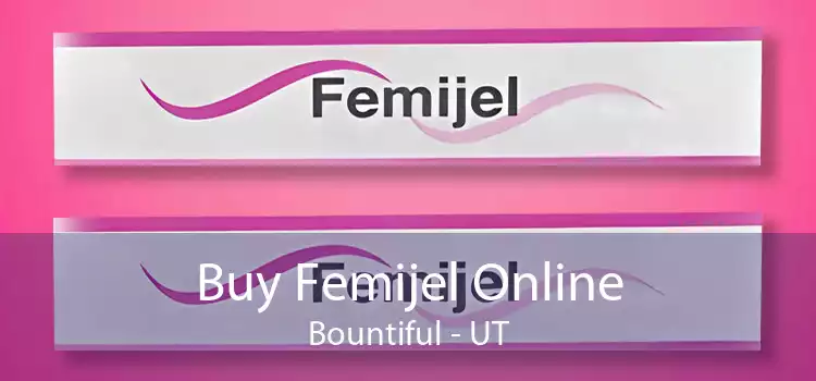 Buy Femijel Online Bountiful - UT