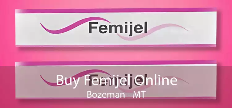 Buy Femijel Online Bozeman - MT