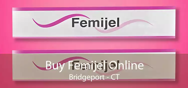 Buy Femijel Online Bridgeport - CT