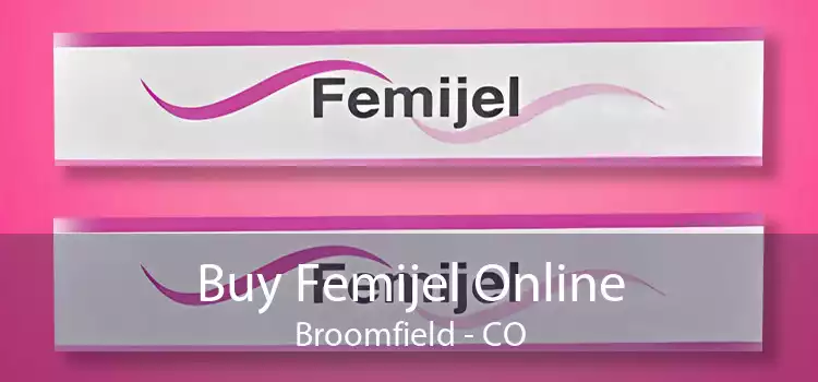 Buy Femijel Online Broomfield - CO