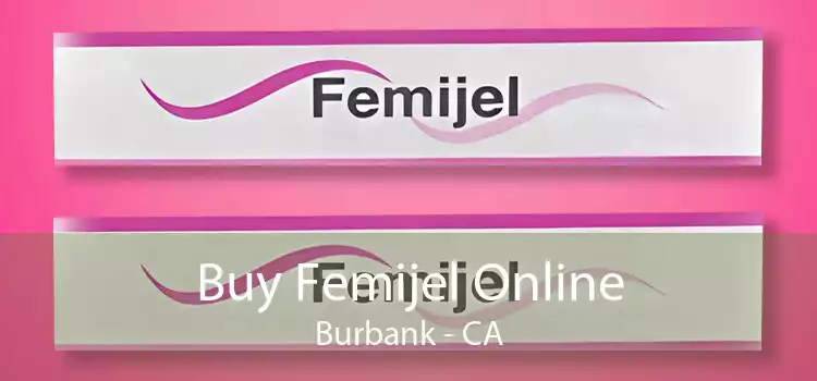 Buy Femijel Online Burbank - CA