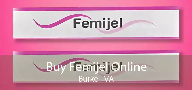 Buy Femijel Online Burke - VA