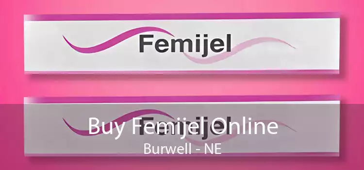 Buy Femijel Online Burwell - NE