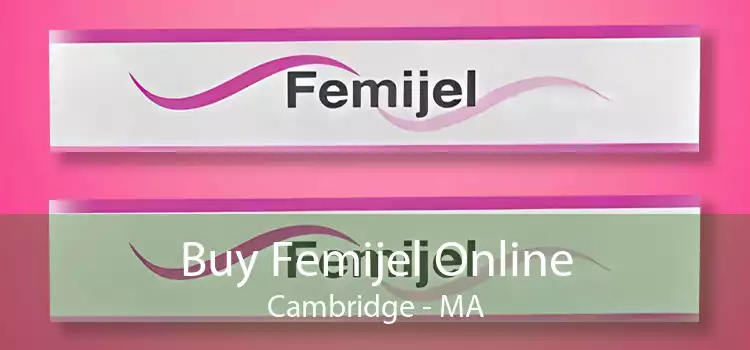 Buy Femijel Online Cambridge - MA