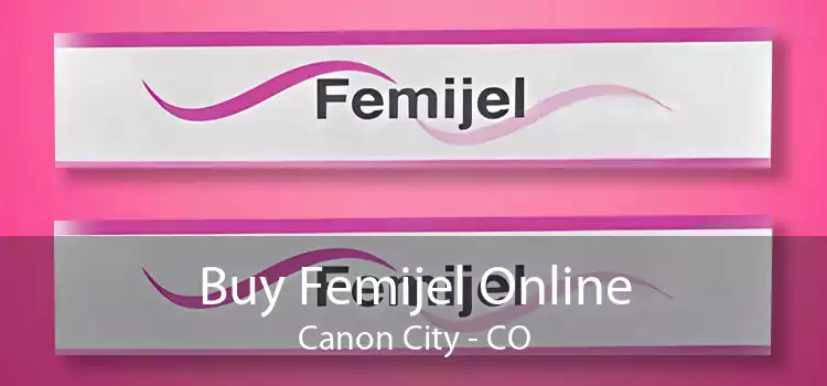 Buy Femijel Online Canon City - CO