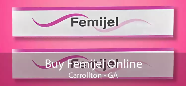 Buy Femijel Online Carrollton - GA