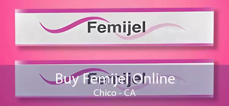 Buy Femijel Online Chico - CA