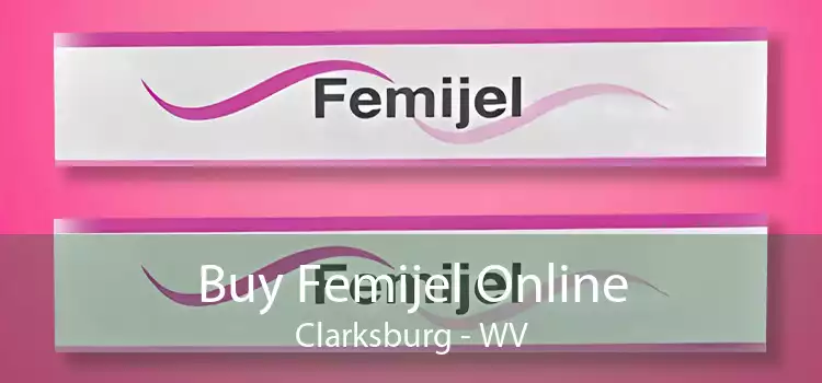 Buy Femijel Online Clarksburg - WV