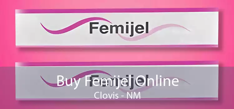 Buy Femijel Online Clovis - NM