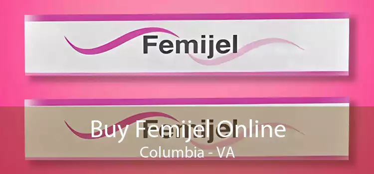 Buy Femijel Online Columbia - VA