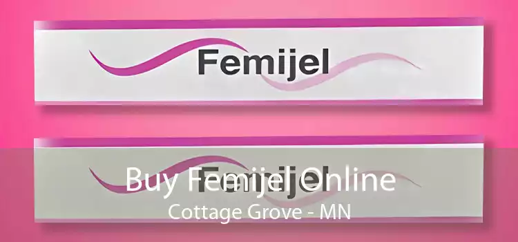Buy Femijel Online Cottage Grove - MN