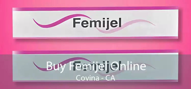 Buy Femijel Online Covina - CA