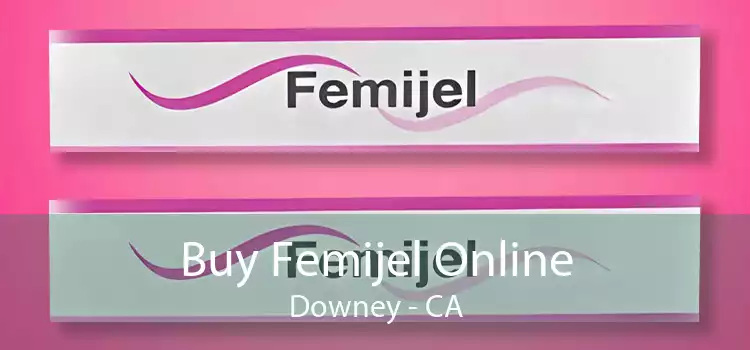 Buy Femijel Online Downey - CA