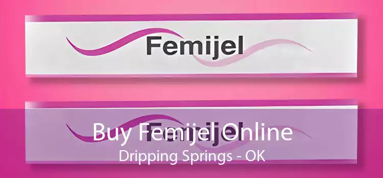 Buy Femijel Online Dripping Springs - OK