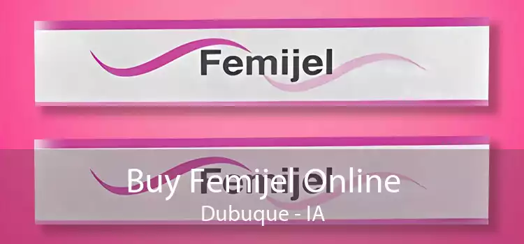 Buy Femijel Online Dubuque - IA