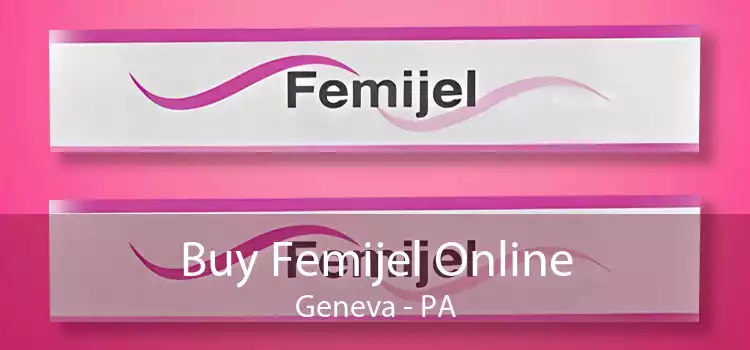 Buy Femijel Online Geneva - PA