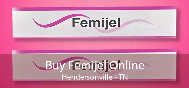Buy Femijel Online Hendersonville - TN