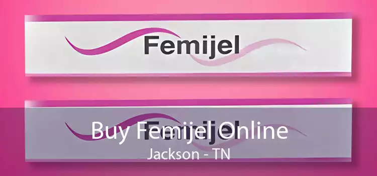 Buy Femijel Online Jackson - TN