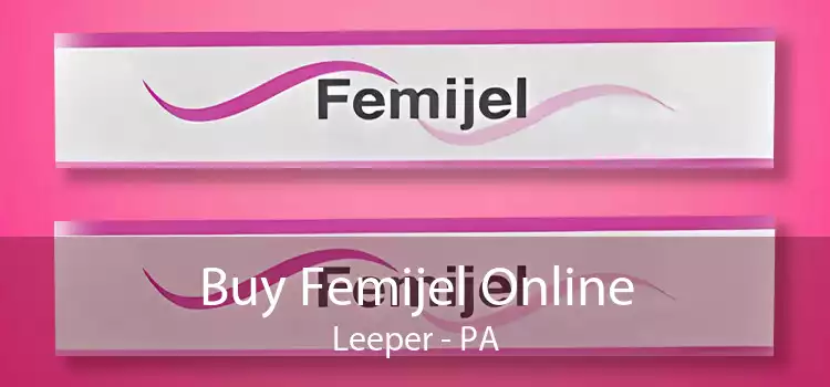 Buy Femijel Online Leeper - PA