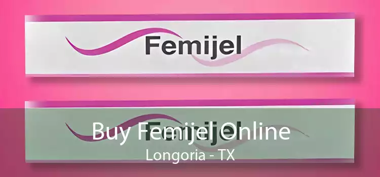Buy Femijel Online Longoria - TX