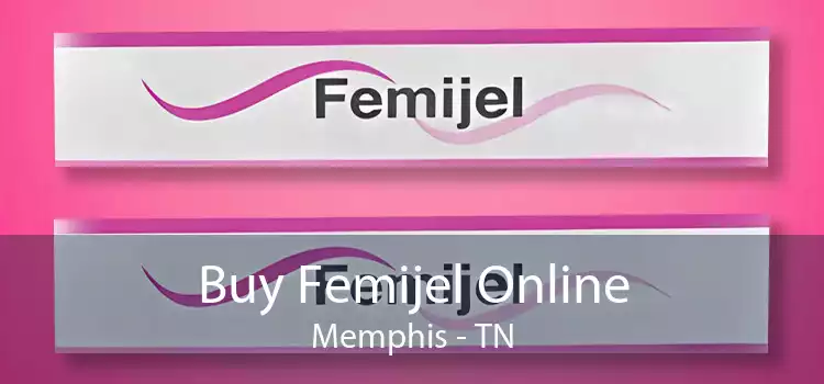 Buy Femijel Online Memphis - TN