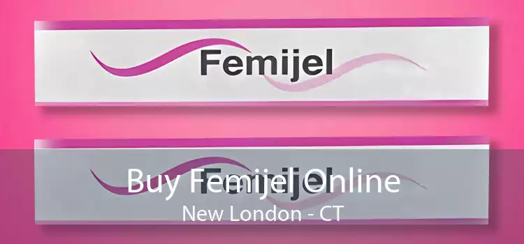 Buy Femijel Online New London - CT