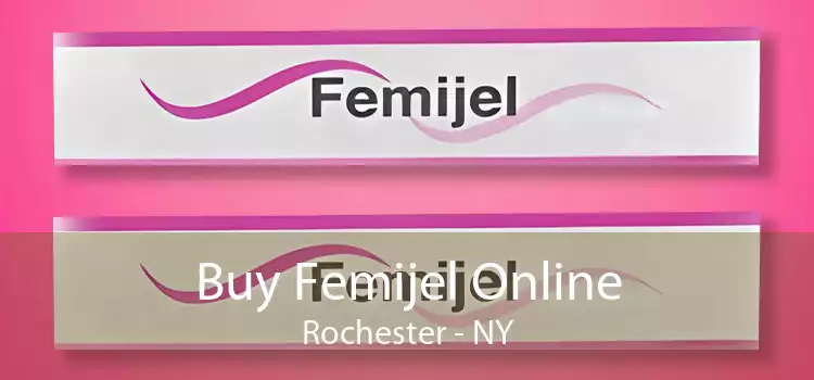 Buy Femijel Online Rochester - NY