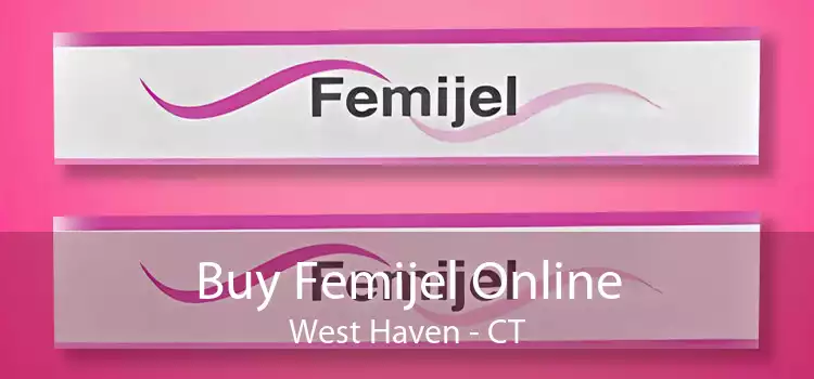 Buy Femijel Online West Haven - CT
