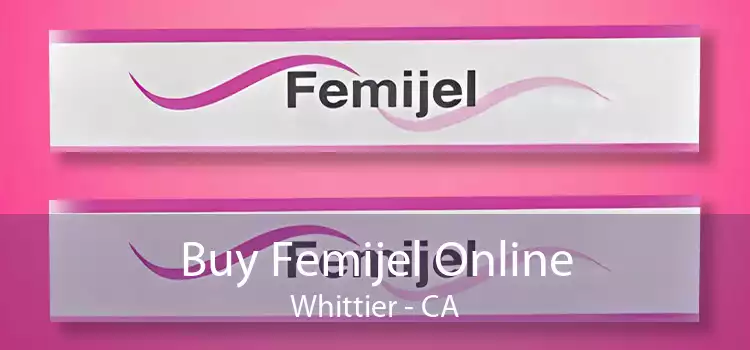 Buy Femijel Online Whittier - CA